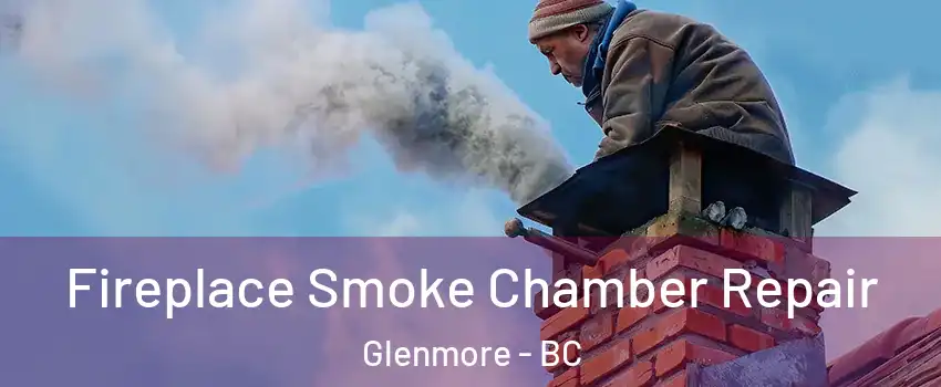  Fireplace Smoke Chamber Repair Glenmore - BC