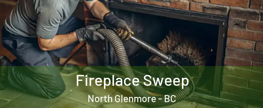  Fireplace Sweep North Glenmore - BC