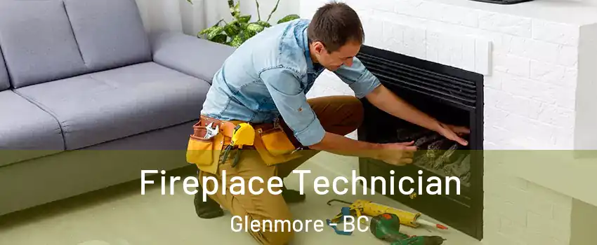 Fireplace Technician Glenmore - BC