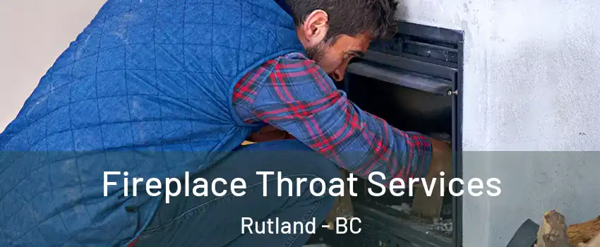  Fireplace Throat Services Rutland - BC