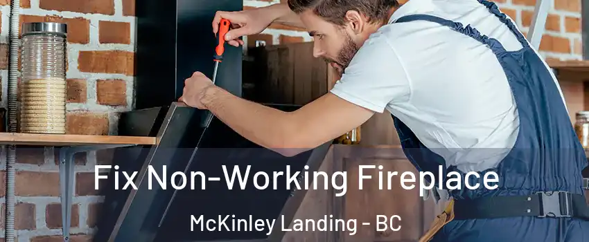  Fix Non-Working Fireplace McKinley Landing - BC