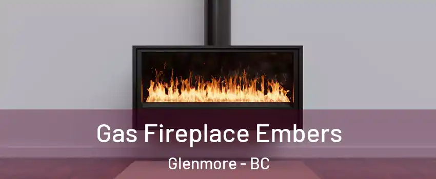  Gas Fireplace Embers Glenmore - BC