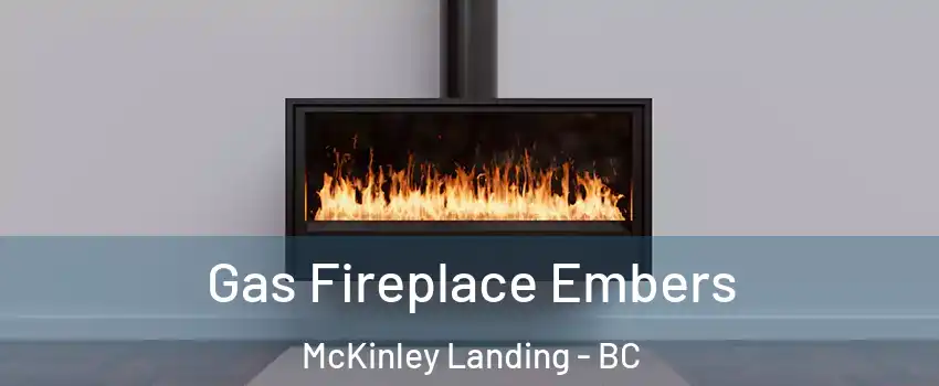  Gas Fireplace Embers McKinley Landing - BC