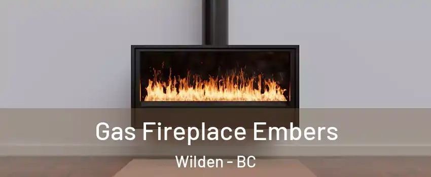  Gas Fireplace Embers Wilden - BC