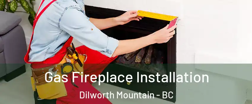  Gas Fireplace Installation Dilworth Mountain - BC