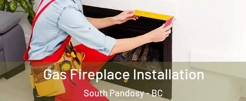 Gas Fireplace Installation South Pandosy - BC