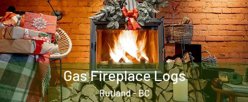  Gas Fireplace Logs Rutland - BC