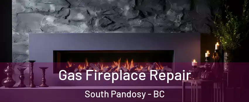  Gas Fireplace Repair South Pandosy - BC