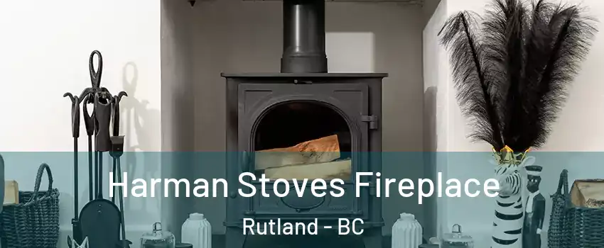  Harman Stoves Fireplace Rutland - BC
