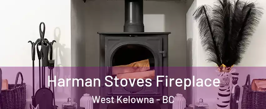  Harman Stoves Fireplace West Kelowna - BC
