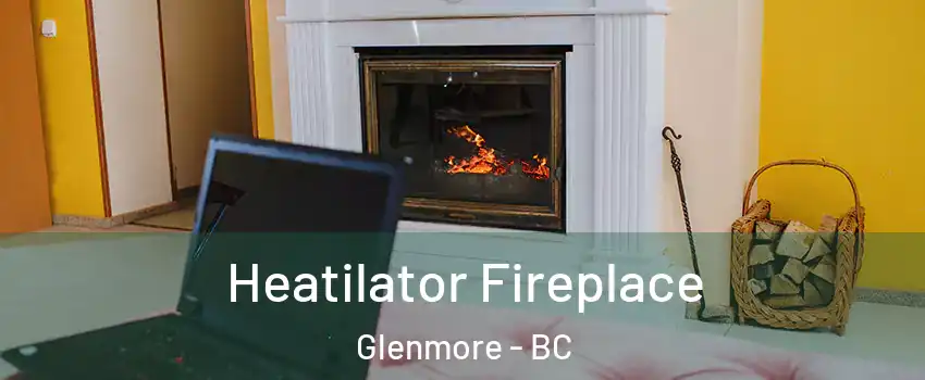  Heatilator Fireplace Glenmore - BC