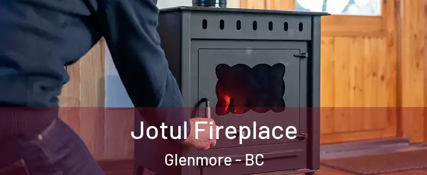  Jotul Fireplace Glenmore - BC
