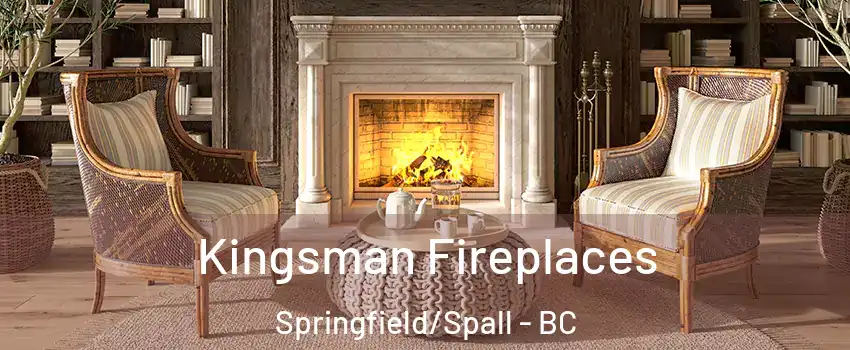  Kingsman Fireplaces Springfield/Spall - BC