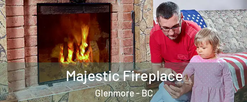  Majestic Fireplace Glenmore - BC