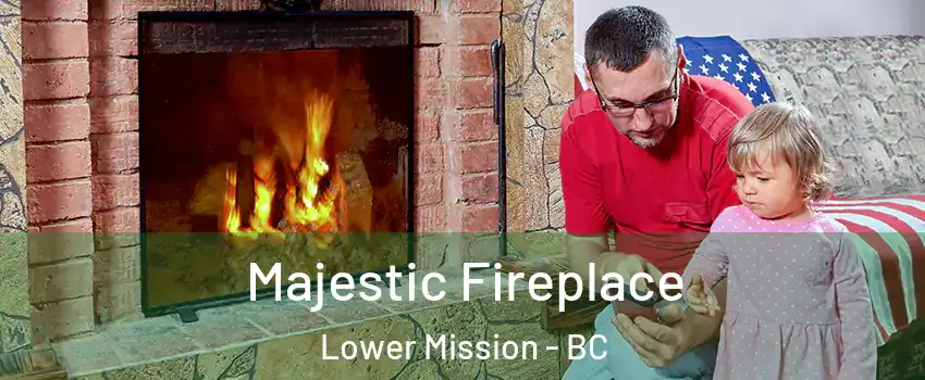  Majestic Fireplace Lower Mission - BC