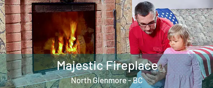  Majestic Fireplace North Glenmore - BC
