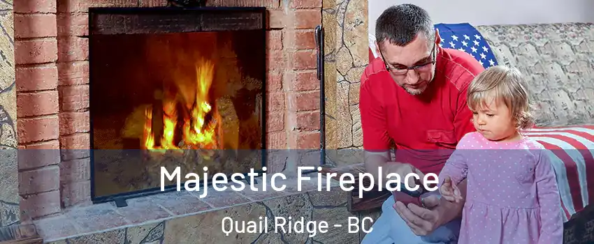  Majestic Fireplace Quail Ridge - BC