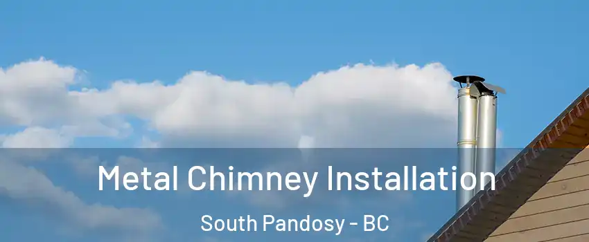  Metal Chimney Installation South Pandosy - BC