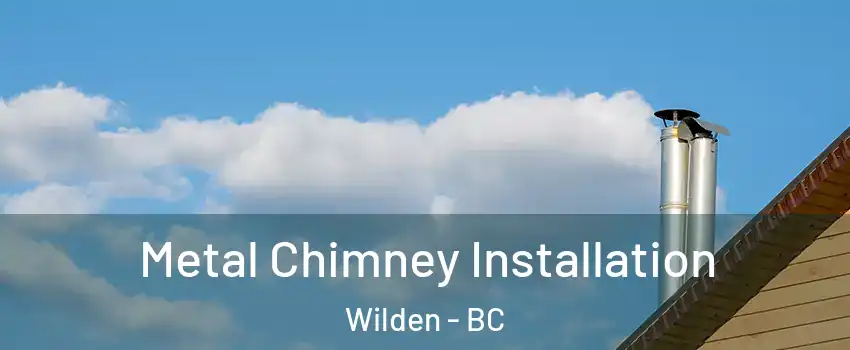  Metal Chimney Installation Wilden - BC