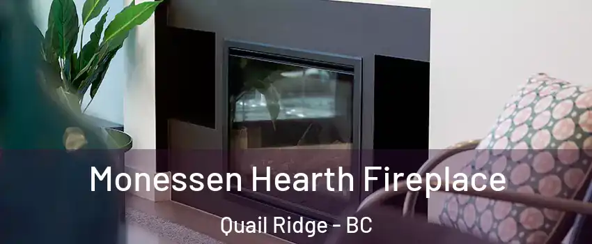  Monessen Hearth Fireplace Quail Ridge - BC