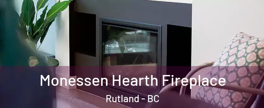  Monessen Hearth Fireplace Rutland - BC