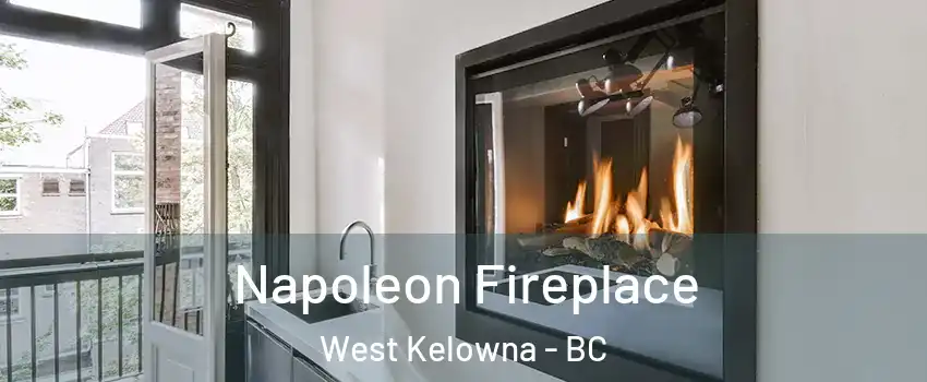  Napoleon Fireplace West Kelowna - BC