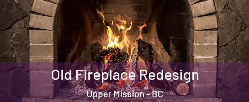  Old Fireplace Redesign Upper Mission - BC