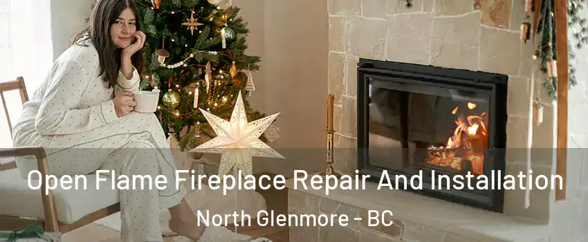  Open Flame Fireplace Repair And Installation North Glenmore - BC