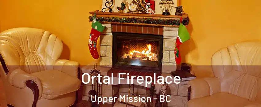 Ortal Fireplace Upper Mission - BC