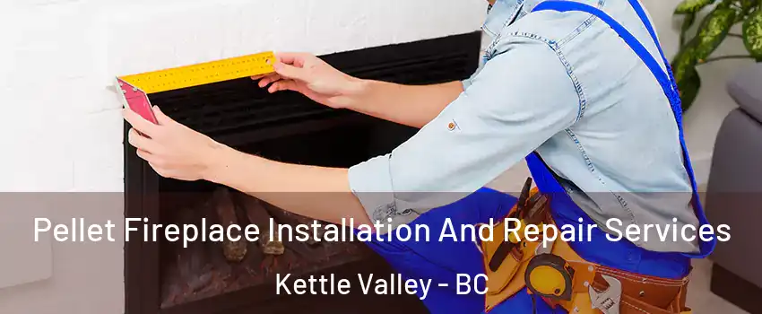  Pellet Fireplace Installation And Repair Services Kettle Valley - BC