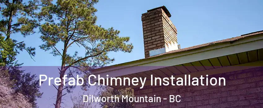  Prefab Chimney Installation Dilworth Mountain - BC