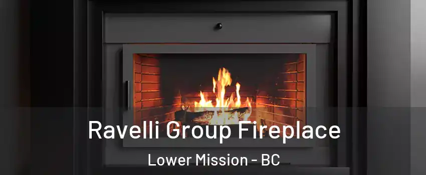 Ravelli Group Fireplace Lower Mission - BC