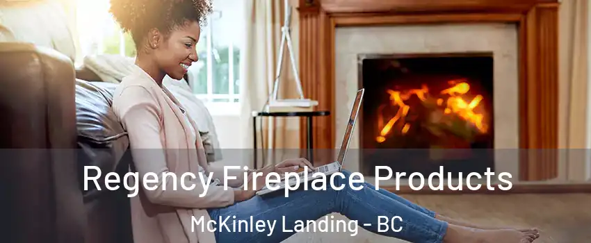  Regency Fireplace Products McKinley Landing - BC