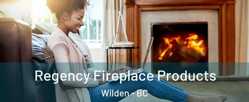 Regency Fireplace Products Wilden - BC
