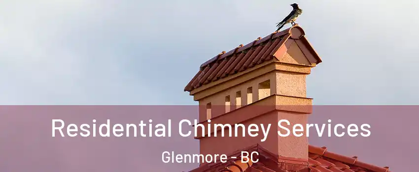 Residential Chimney Services Glenmore - BC