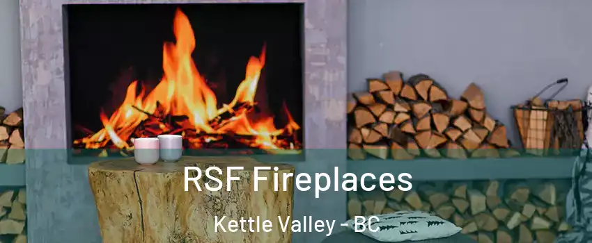  RSF Fireplaces Kettle Valley - BC