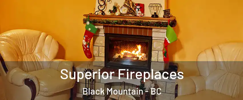  Superior Fireplaces Black Mountain - BC