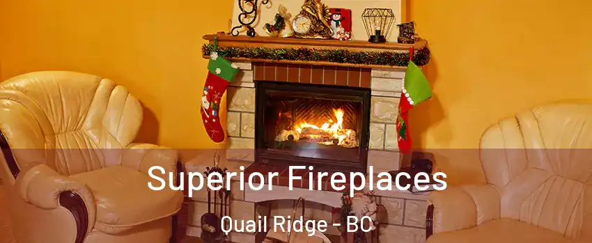  Superior Fireplaces Quail Ridge - BC