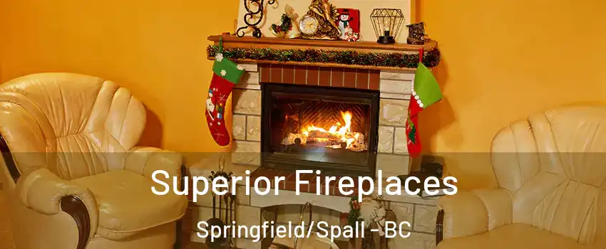  Superior Fireplaces Springfield/Spall - BC