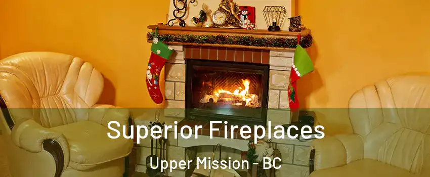 Superior Fireplaces Upper Mission - BC