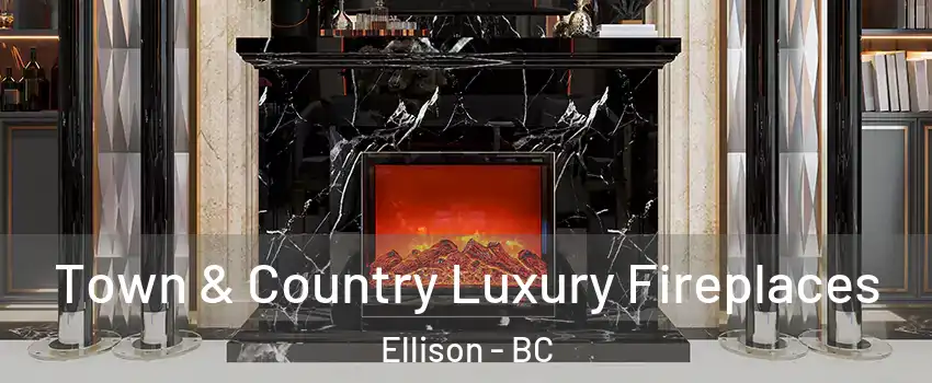  Town & Country Luxury Fireplaces Ellison - BC