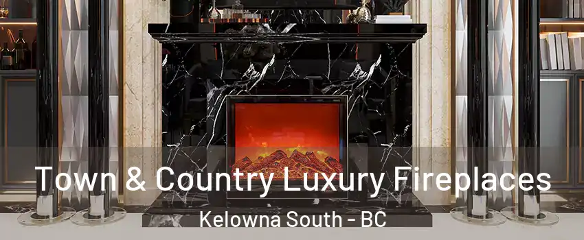  Town & Country Luxury Fireplaces Kelowna South - BC