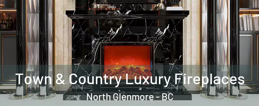 Town & Country Luxury Fireplaces North Glenmore - BC