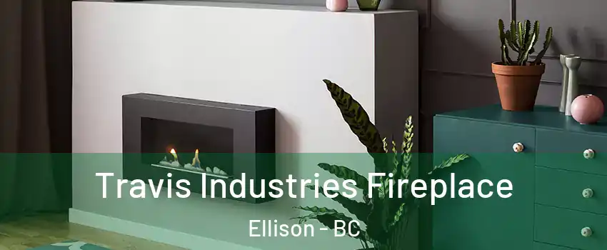  Travis Industries Fireplace Ellison - BC