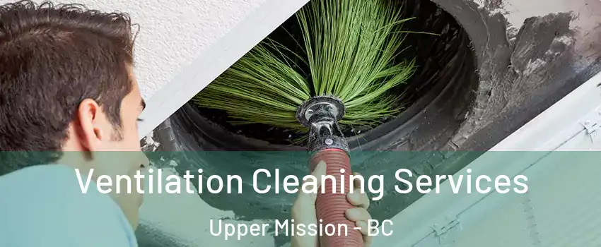  Ventilation Cleaning Services Upper Mission - BC