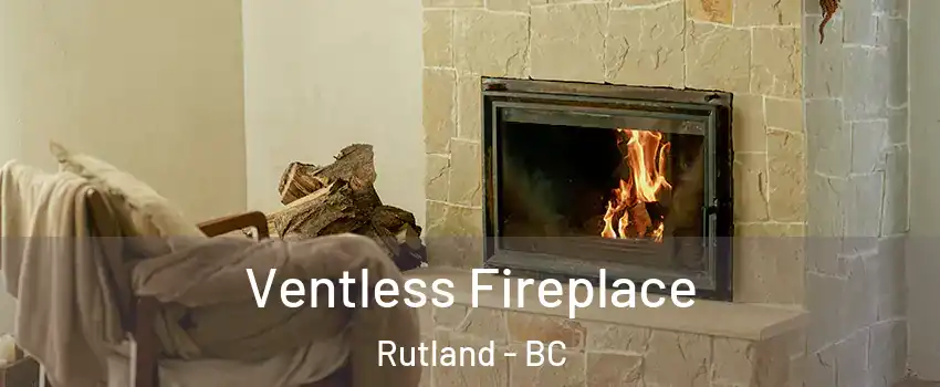  Ventless Fireplace Rutland - BC