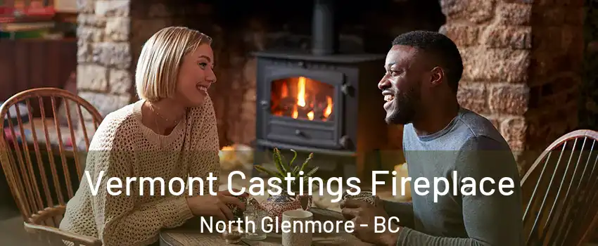  Vermont Castings Fireplace North Glenmore - BC