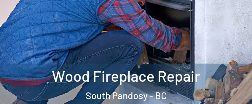  Wood Fireplace Repair South Pandosy - BC