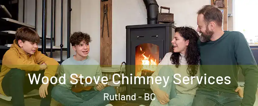  Wood Stove Chimney Services Rutland - BC