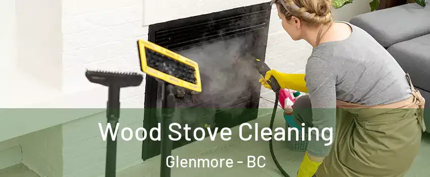  Wood Stove Cleaning Glenmore - BC
